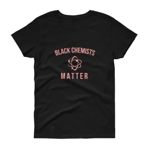 Black Chemists Matter - Women's short sleeve t-shirt