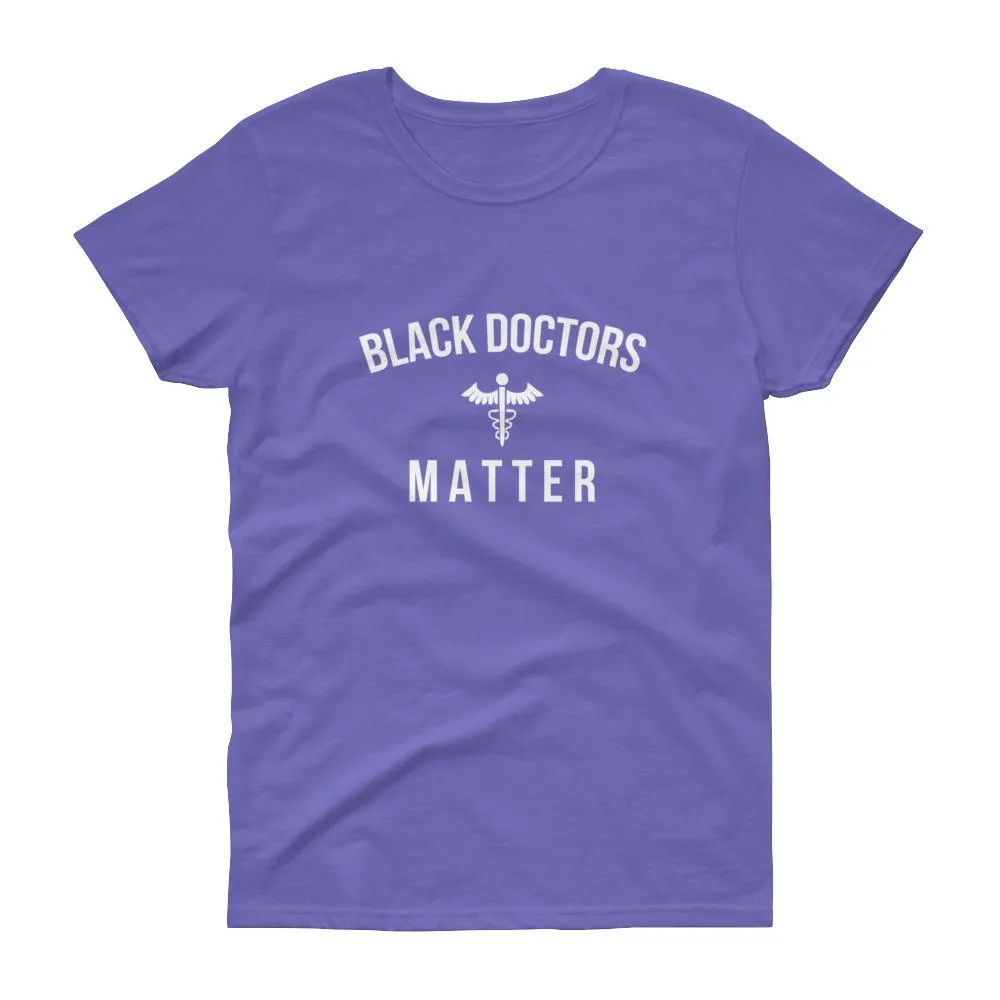 Black Doctors matter - Women's short sleeve t-shirt