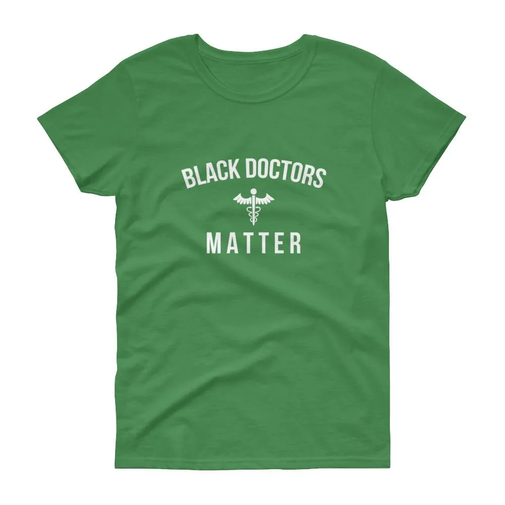 Black Doctors matter - Women's short sleeve t-shirt