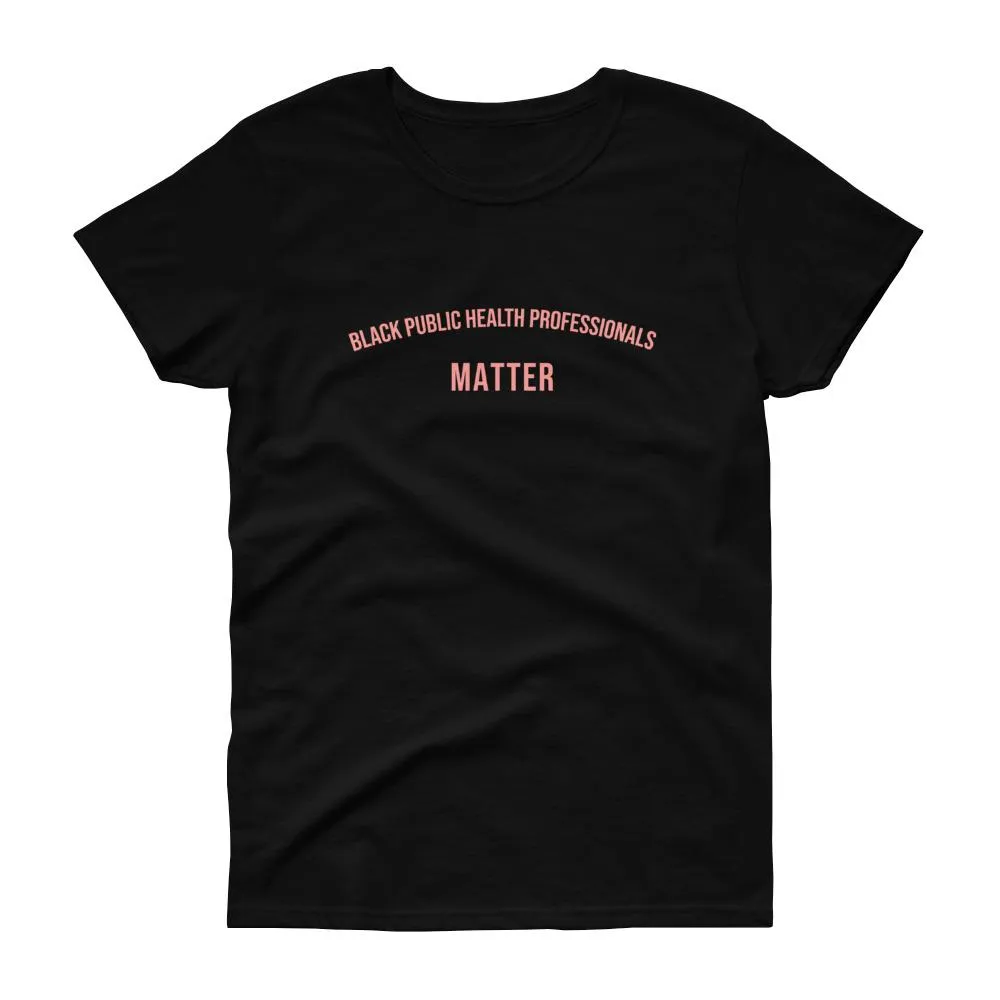 Black Public Health Officials Matter - Women's short sleeve t-shirt