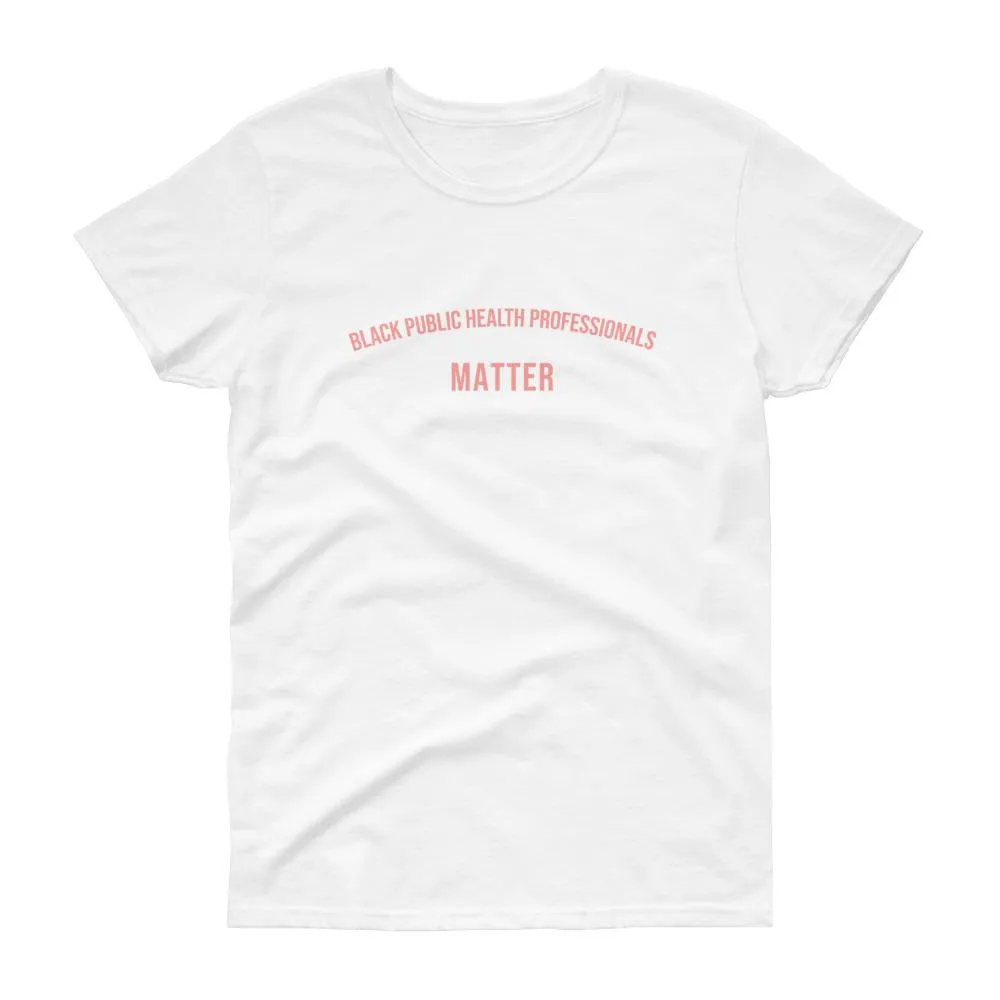 Black Public Health Officials Matter - Women's short sleeve t-shirt