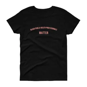 Black Public Health Officials Matter - Women's short sleeve t-shirt