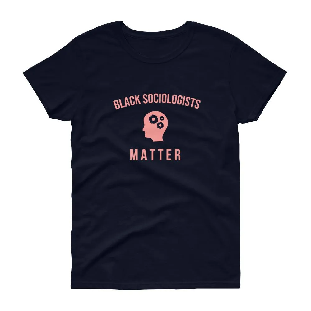 Black Sociologists Matter - Women's short sleeve t-shirt